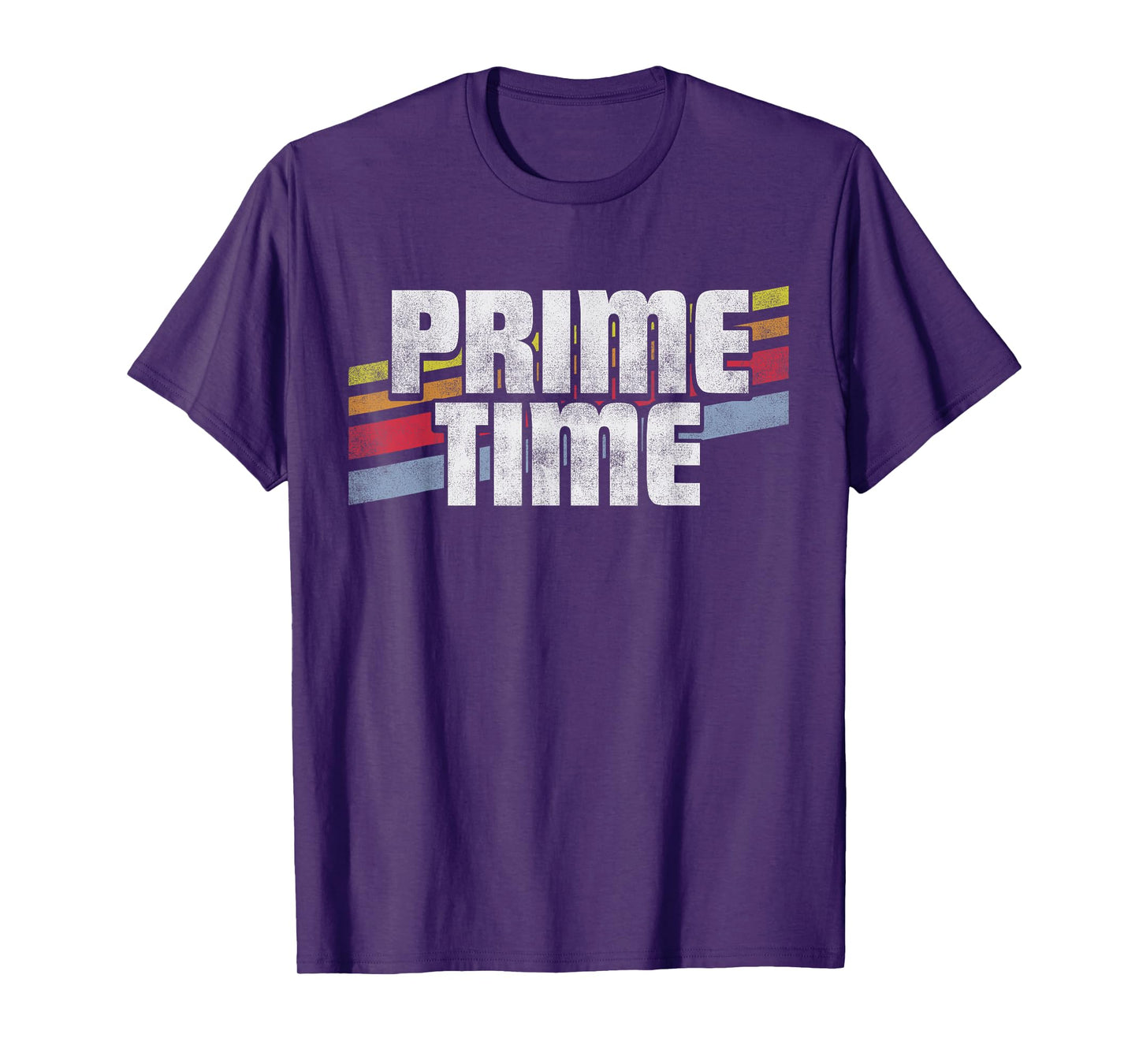 Prime Time -Funny Sayings Sarcastic Humor Gift Retro Style T-Shirt