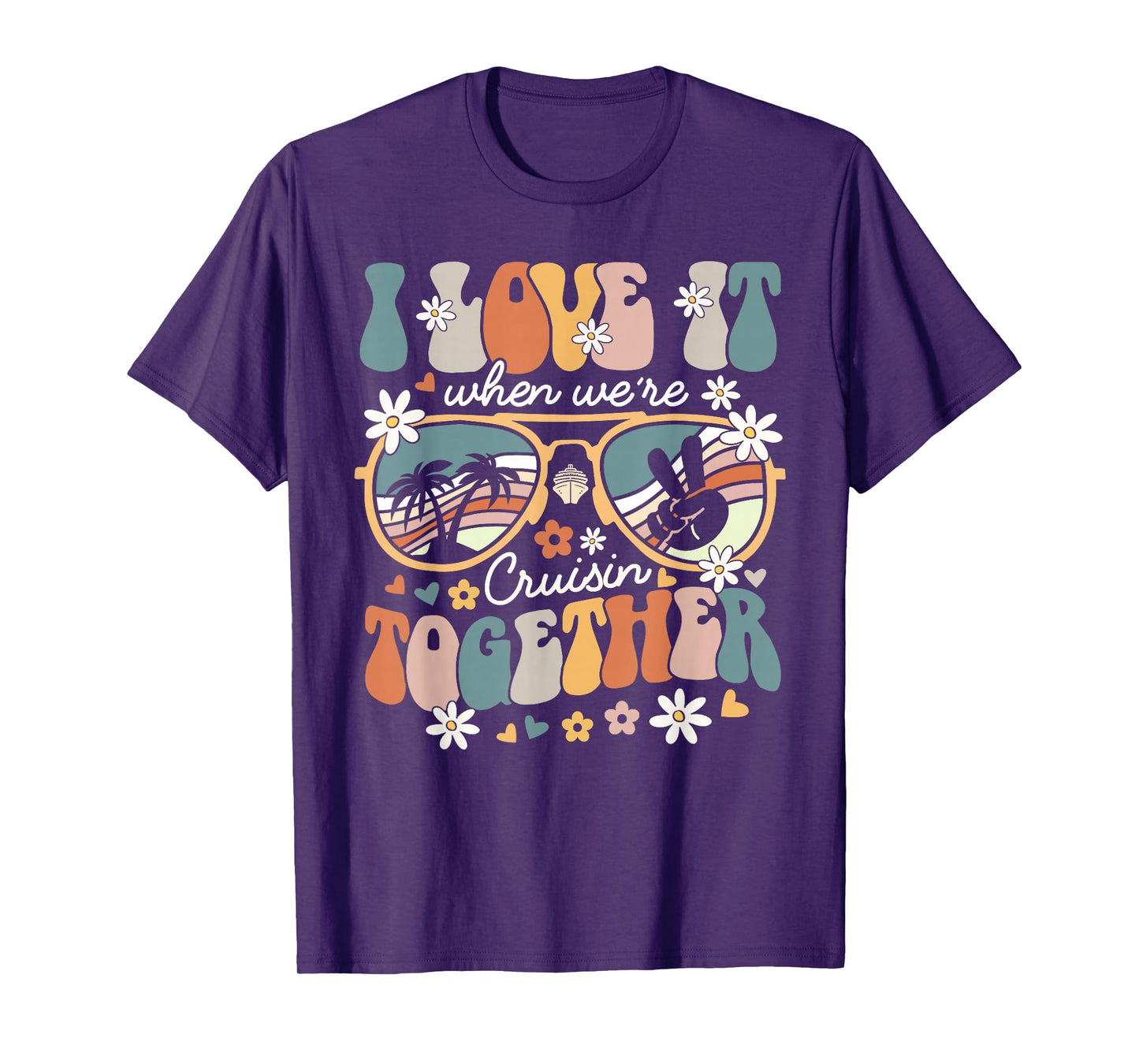 Cruise Squad Matching I Love It When We're Cruisin Together T-Shirt