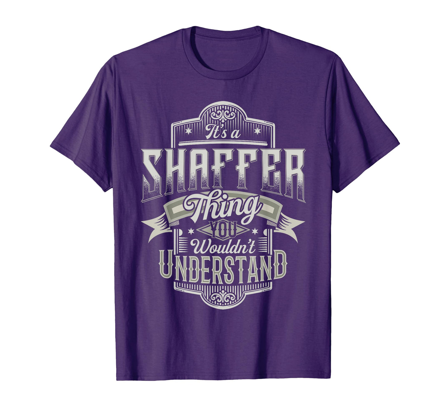 It's A SHAFFER Thing You Wouldn't Understand Family Name T-Shirt