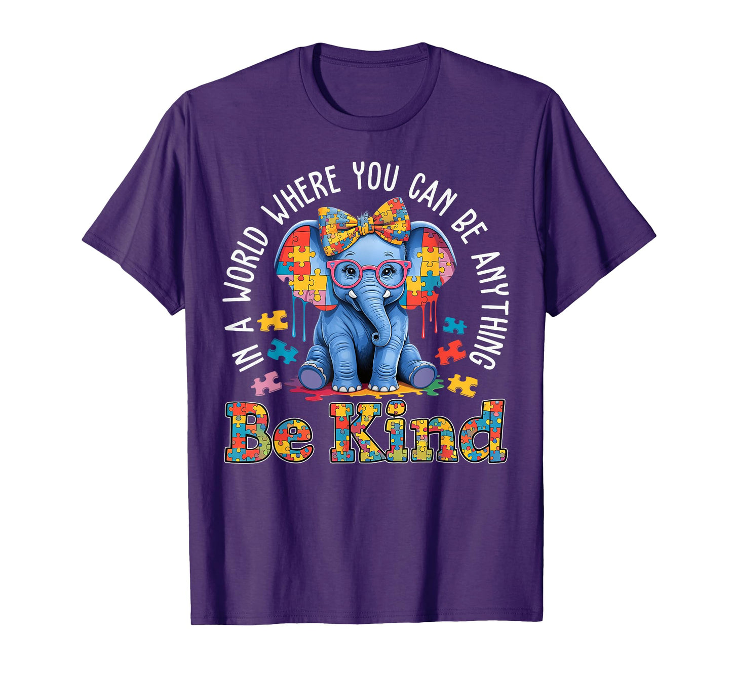 Autism Elephant In A World Where You Can Be Anything Be Kind T-Shirt