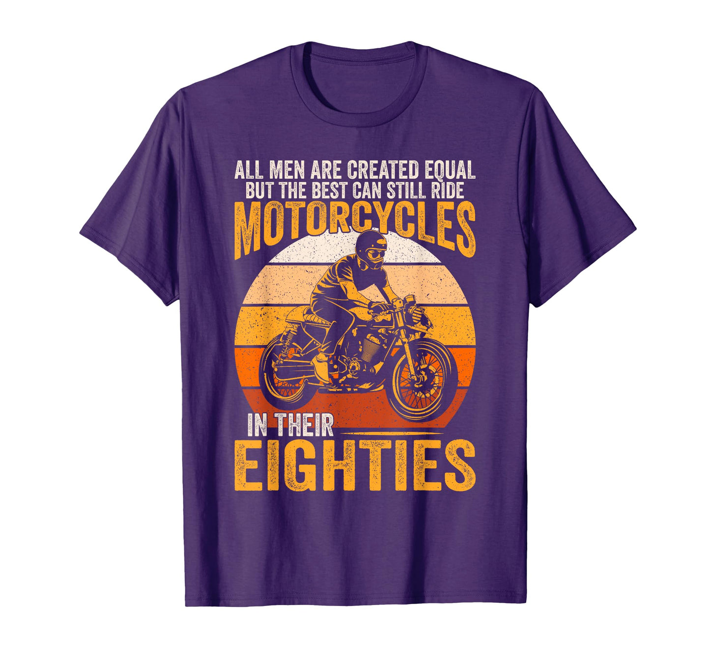 The Best Can Ride Motorcycles In Their Eighties Funny Biker T-Shirt