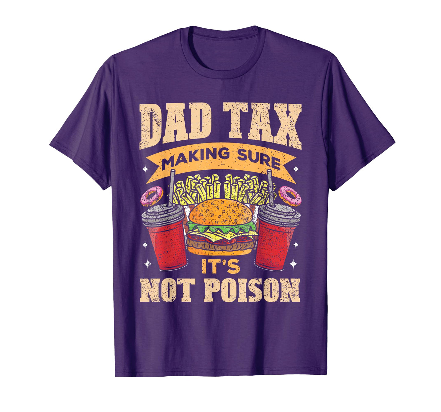 Dad Tax Making Sure It's Not Poison Men Funny Father's Day T-Shirt