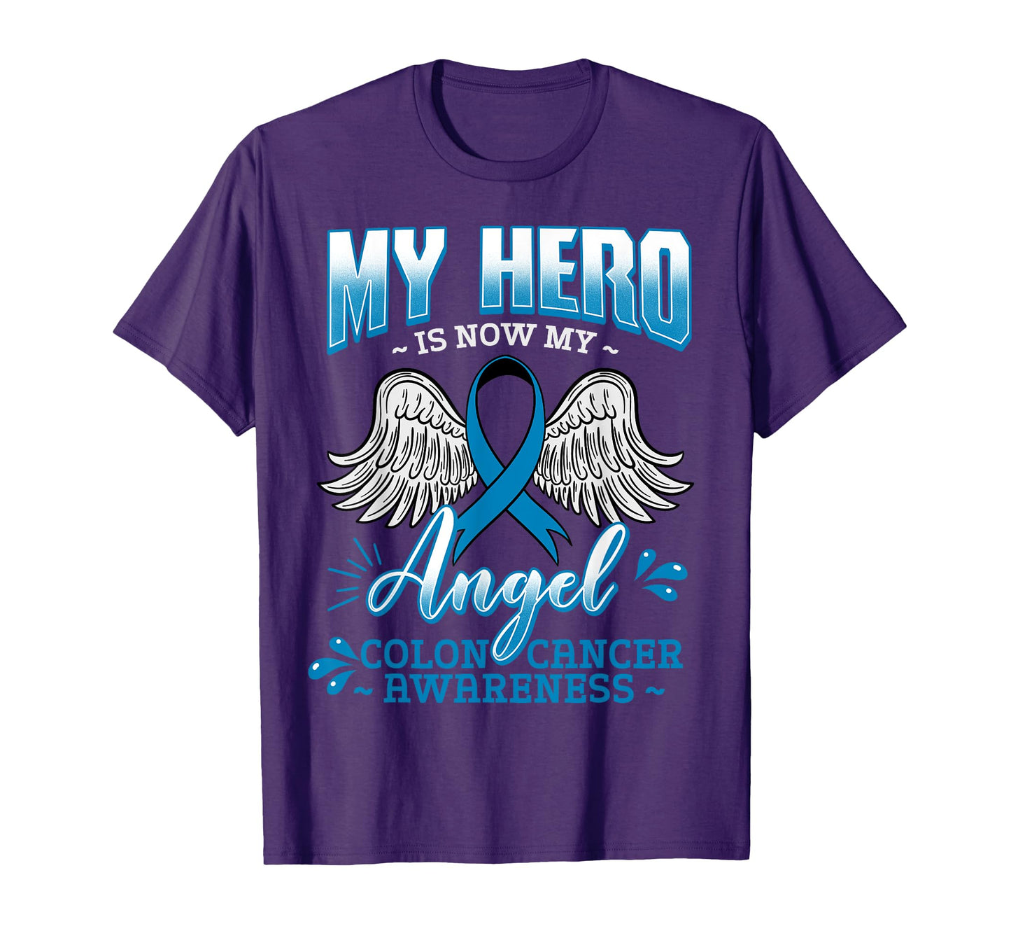 My Hero Is Now My Angel Colon Cancer Colorectal Blue Rectal T-Shirt