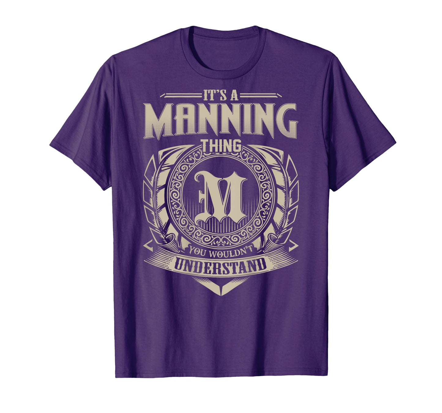 It's A MANNING Thing You Wouldn't Understand Family Name T-Shirt