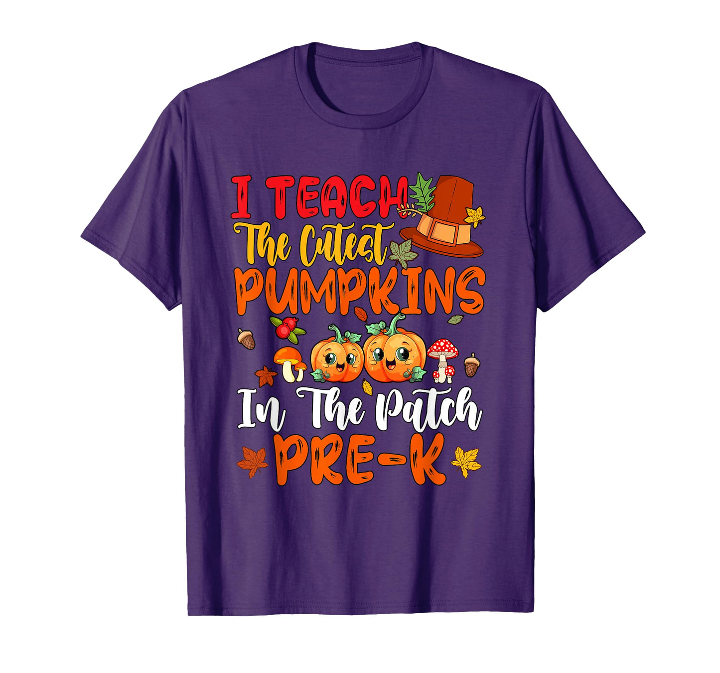 Teach The Cutest Pumpkins Pre-K Teacher Thanksgiving T-Shirt