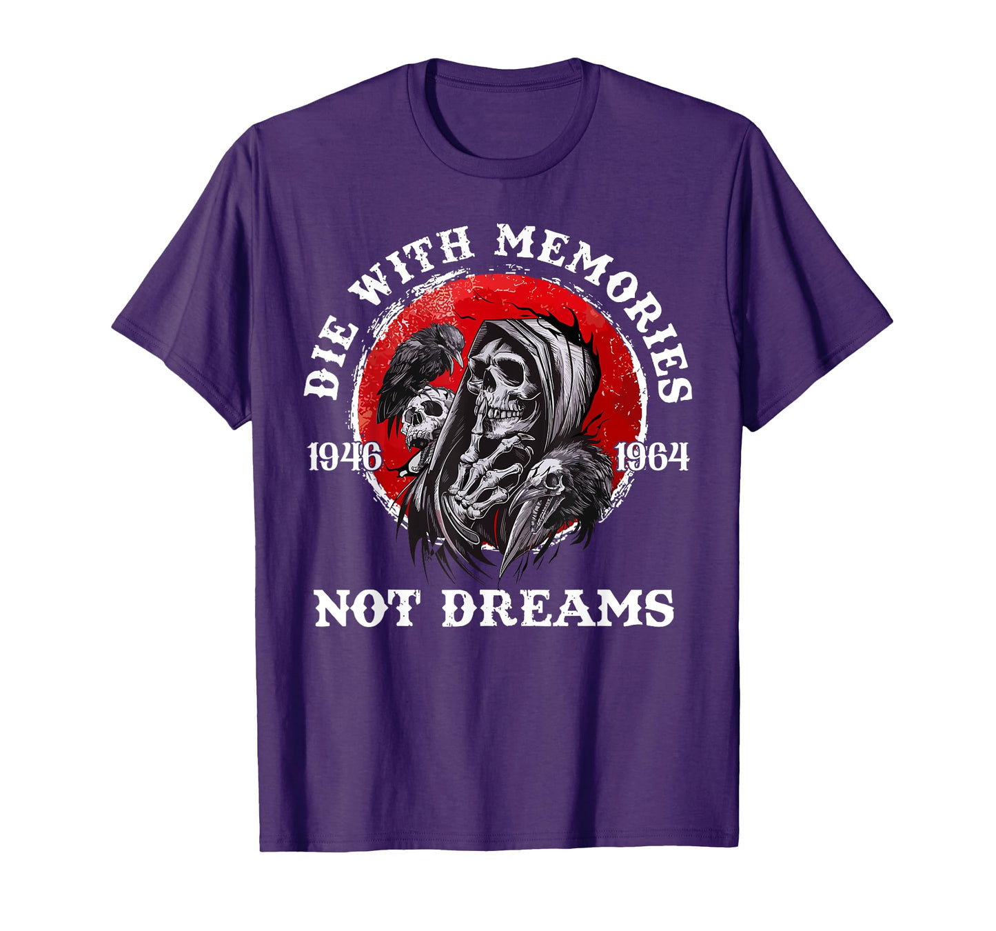 Retro Die With Memories Skull Not Dreams Motivational Saying T-Shirt
