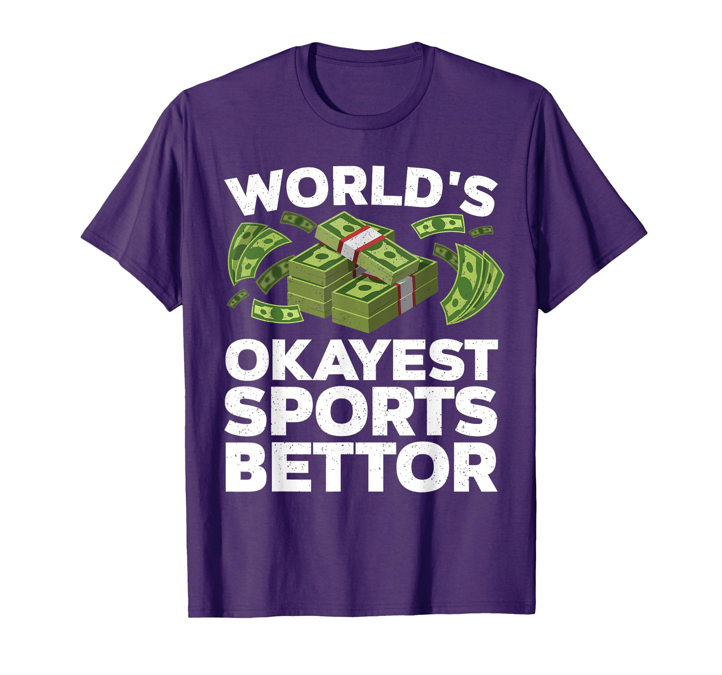 Funny Sports Betting Design For Men Women Sports Gambler T-Shirt
