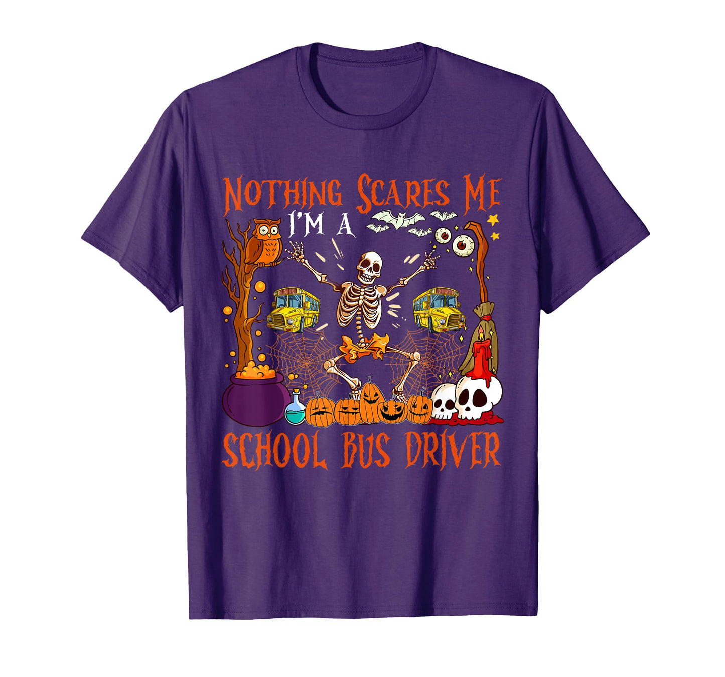Nothing Scares Me I'm A School Bus Driver Halloween Skeleton T-Shirt
