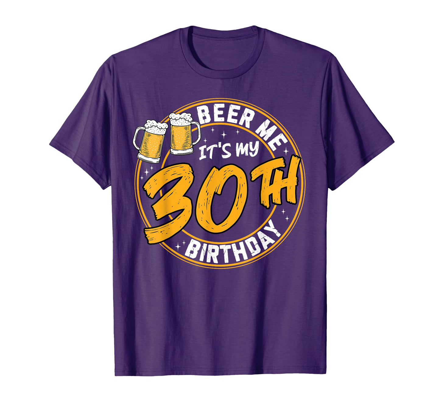 Beer Me It's My 30th Birthday Beer Drinking 30 Years Old T-Shirt