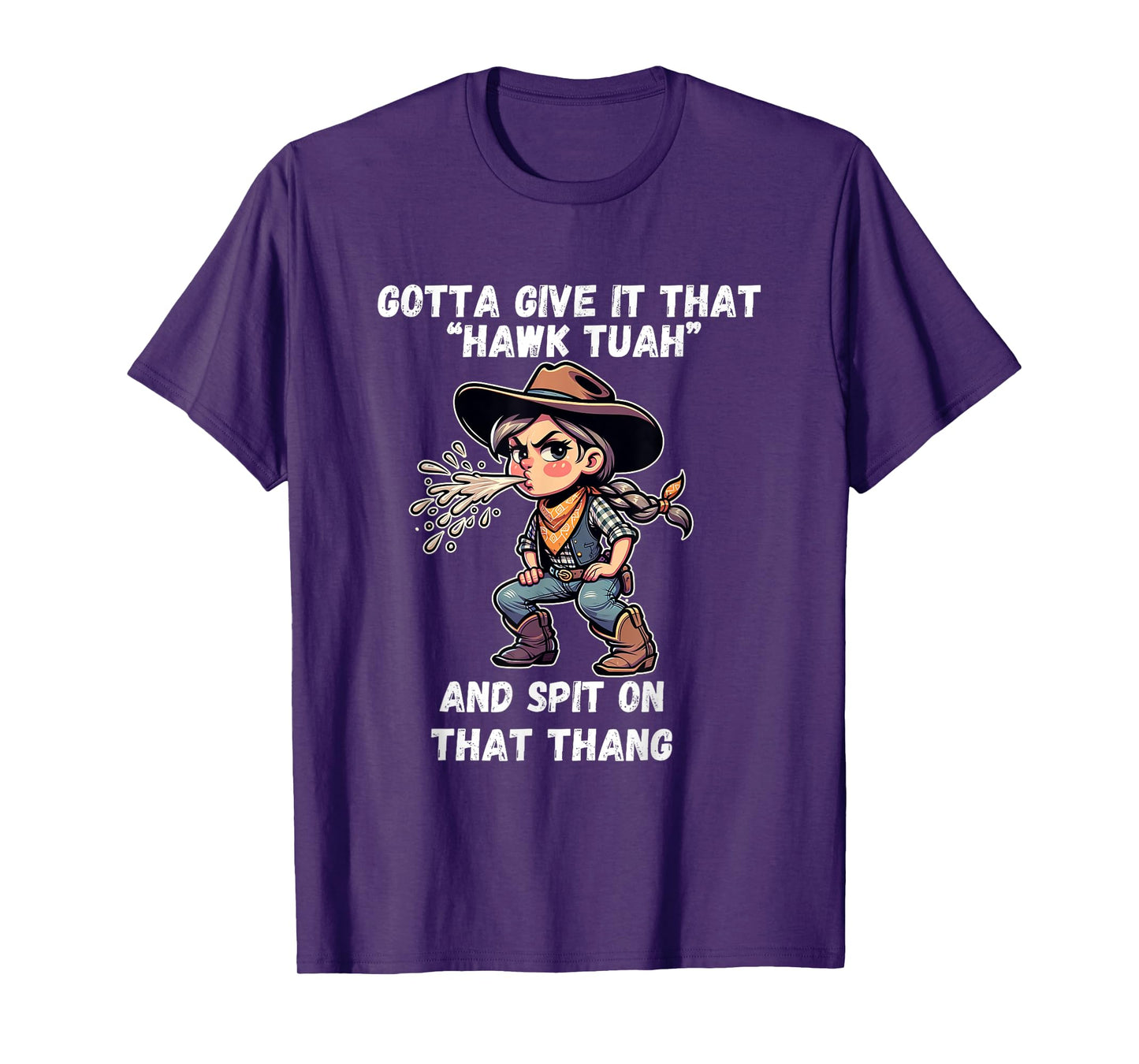 Cowgirl Hawk Tush Spit On That Thang Funny Viral Meme T-Shirt