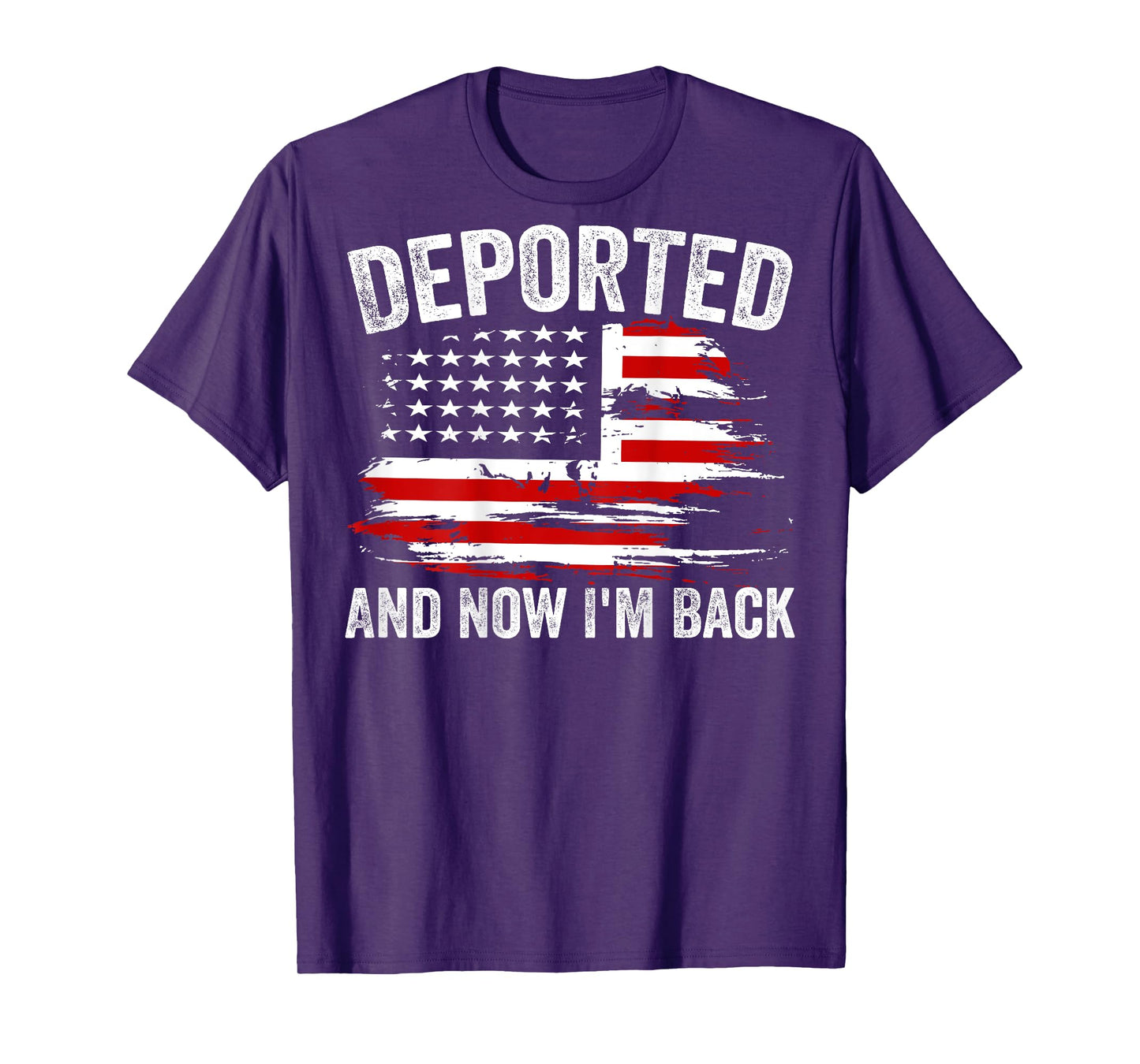 Deported And Now I'm Back Funny Quote Men Women (On Back) T-Shirt