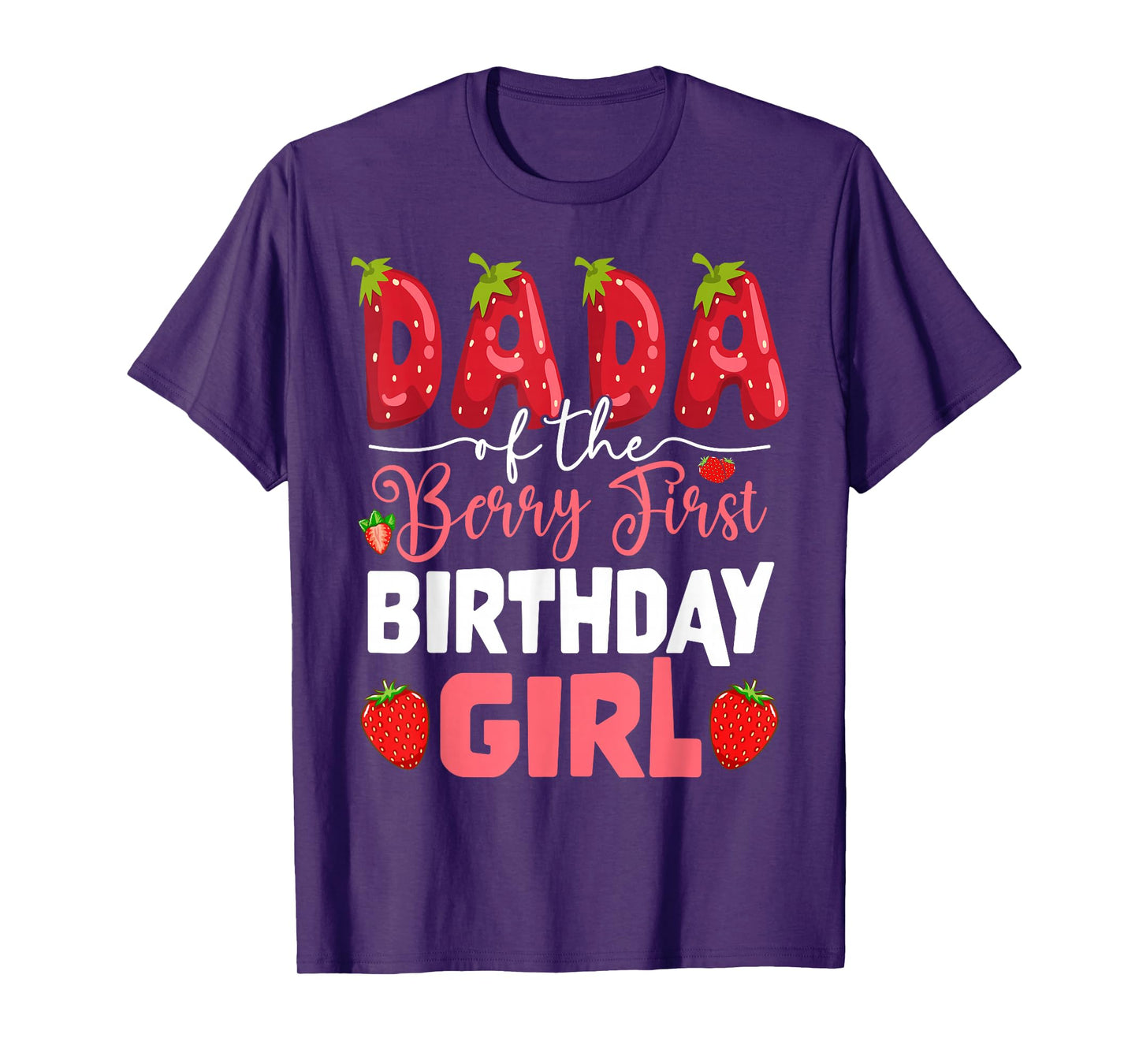 Dada of The Berry First Birthday of Girl Strawberry Dad T-Shirt