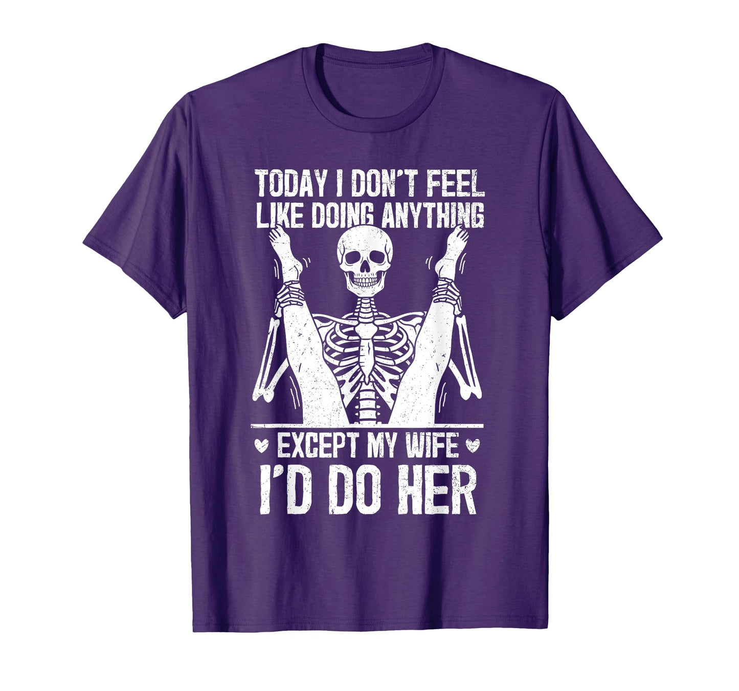 Funny Today I Don't Feel Like Doing Anything Except My Wife T-Shirt