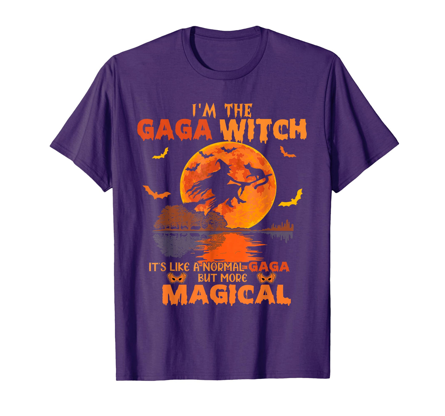 I'm The Gaga Witch It's Like A Normal Gaga But More So T-Shirt