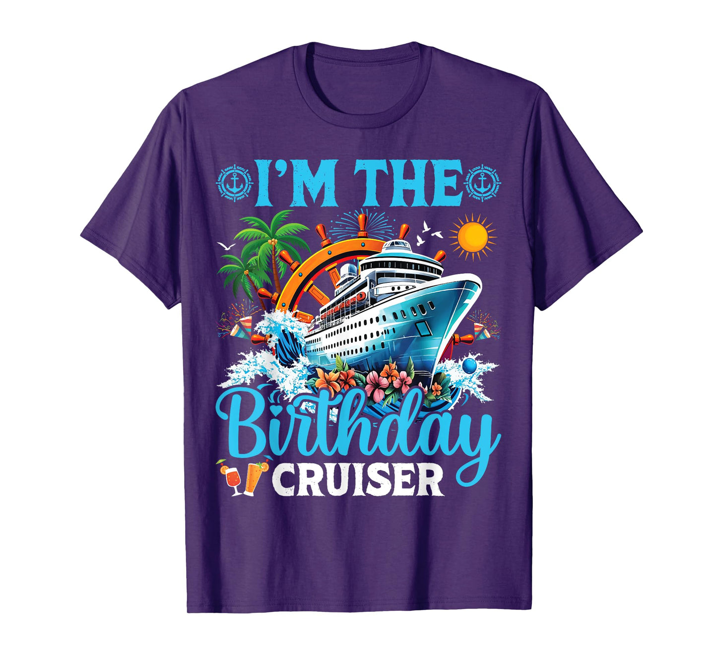 I'm The Birthday Cruiser Cruise Boat Birthday Party T-Shirt