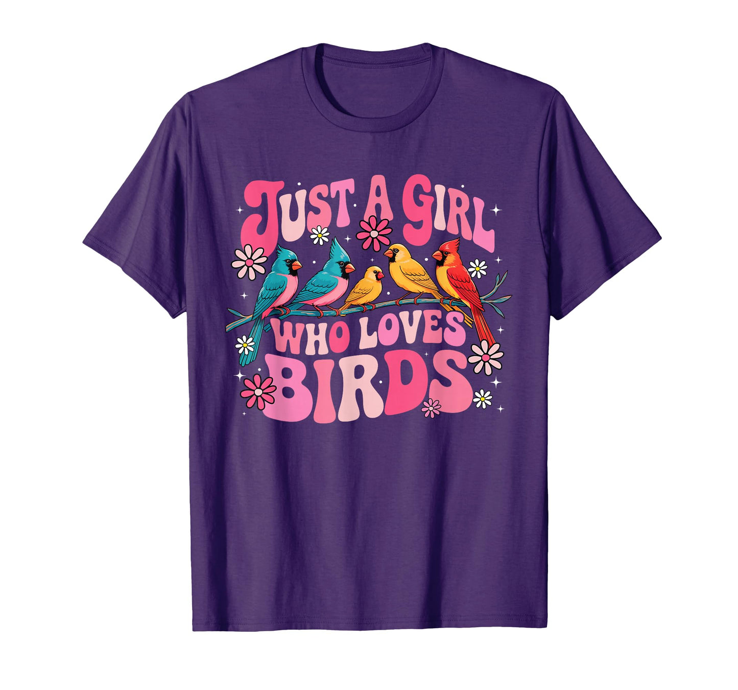 Just A Girl Who Loves Birds Funny Birds Lover Birdwatcher T-Shirt