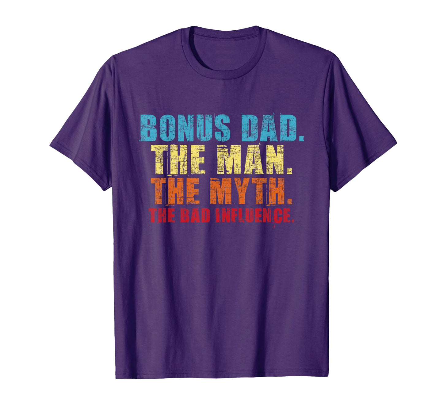 Bonus Dad The Man The Myth - Stepfather Uncle T-Shirt