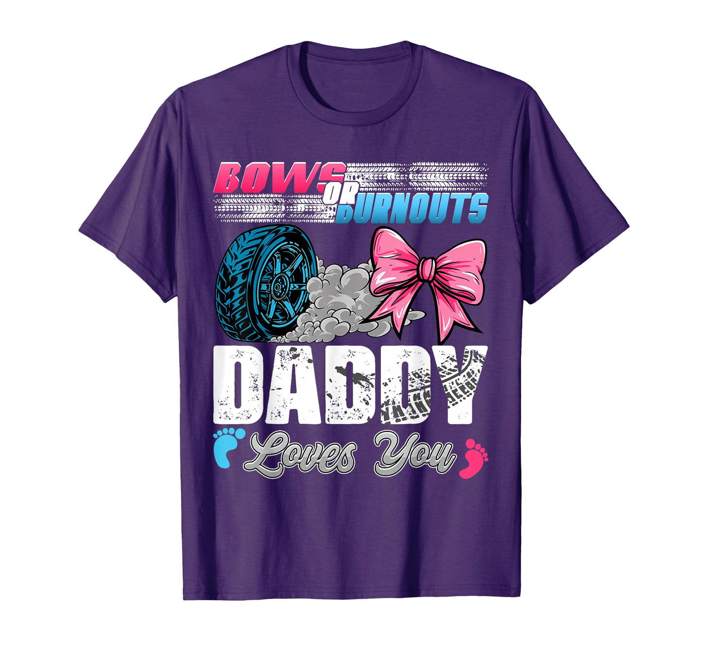 Burnouts or Bows Daddy Loves You Gender Reveal Party T-Shirt