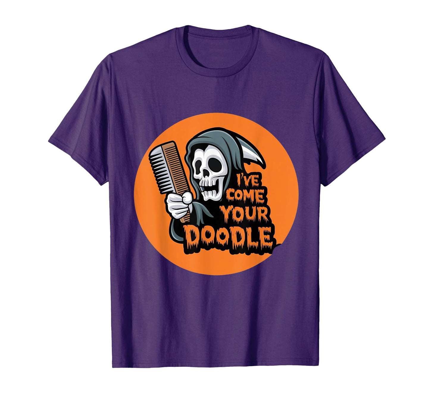 Funny Dog halloween Groomer I've Come for Your Doodle Dog T-Shirt