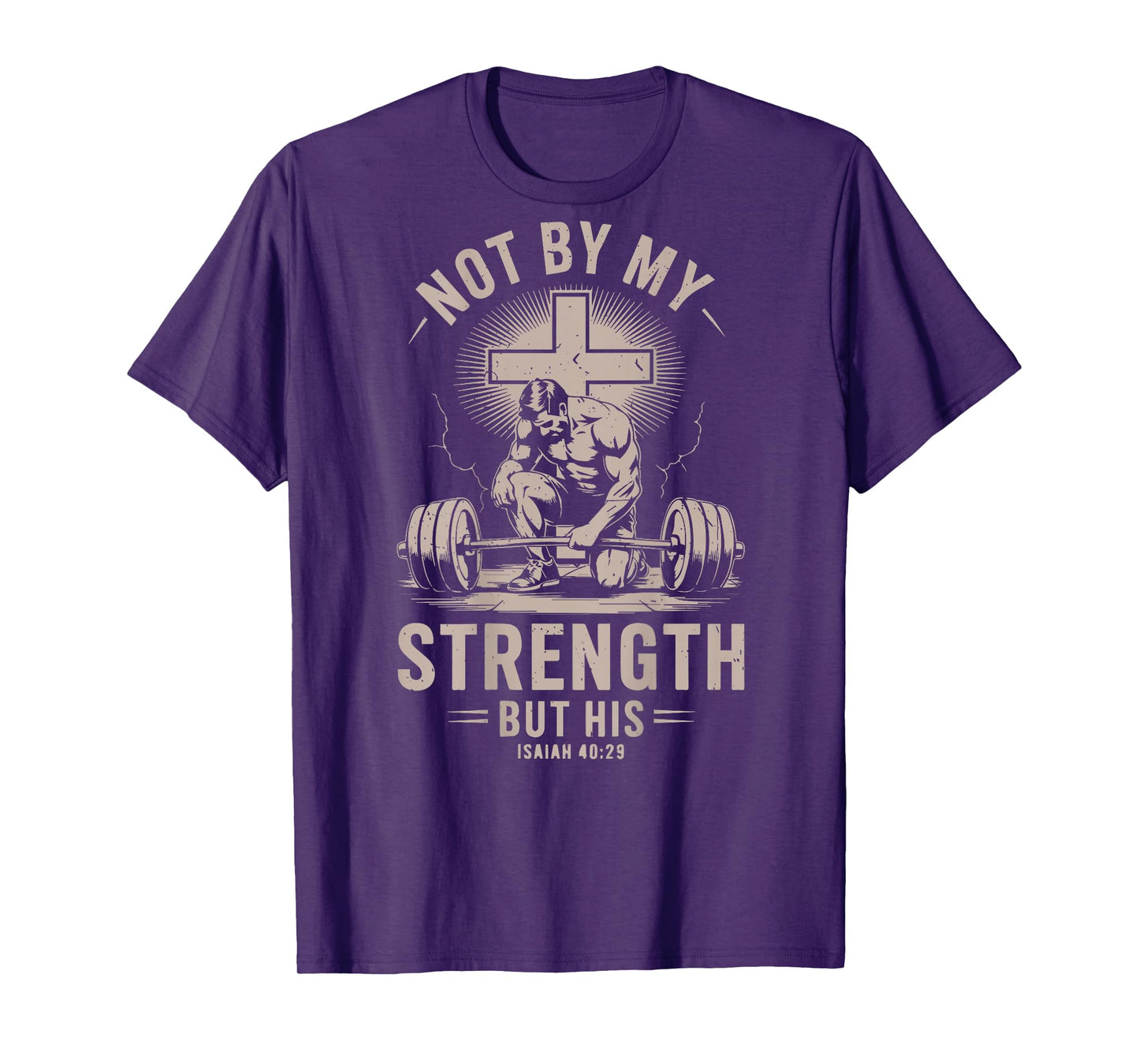 Men's Christian Workout Not By My Strength But His Jesus Gym T-Shirt