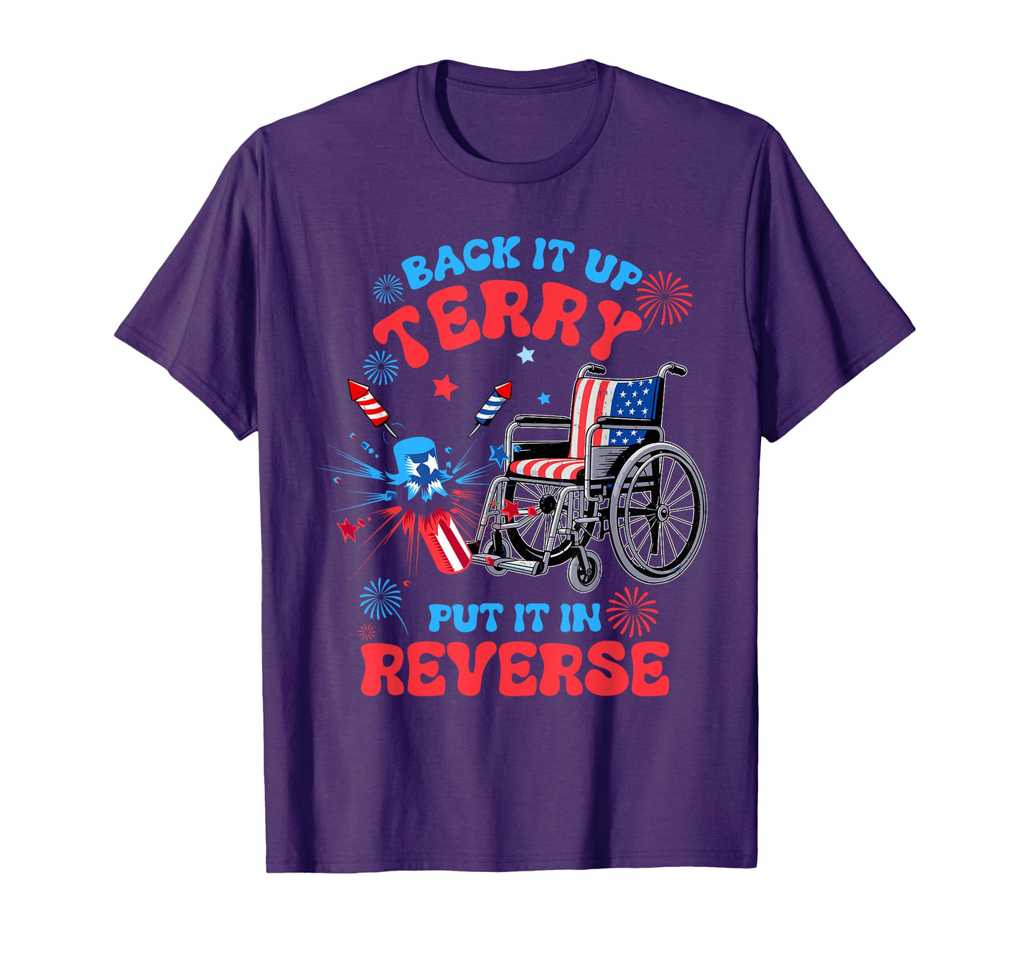 Back It Up Terry Put It In Reverse 4th of July USA Firework T-Shirt