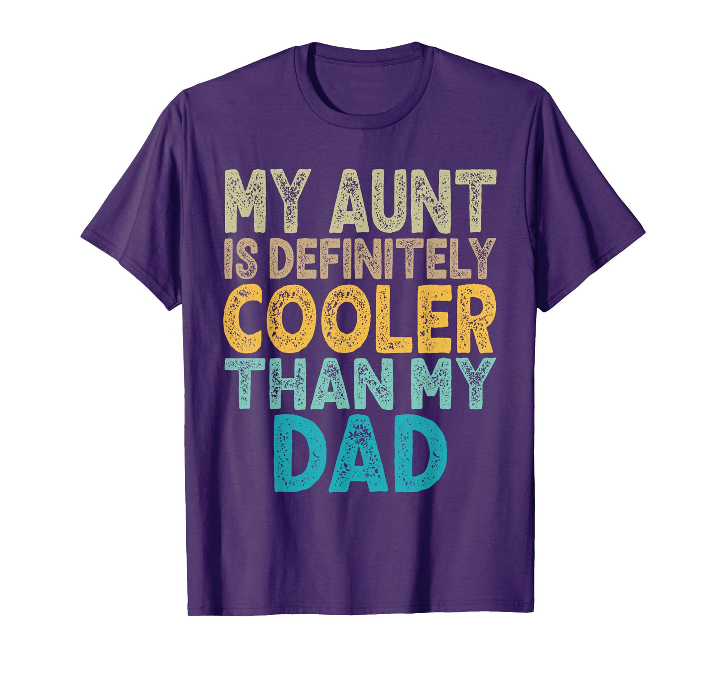 My Aunt Is Definitely Cooler Than My Dad Auntie Niece Nephew T-Shirt