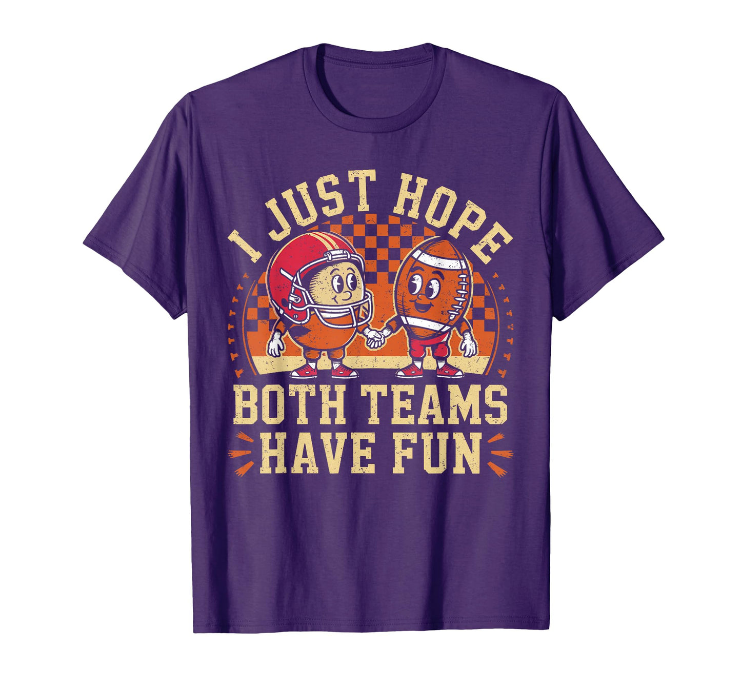 Funny I Just Hope Both Teams Have Fun Football Lovers T-Shirt