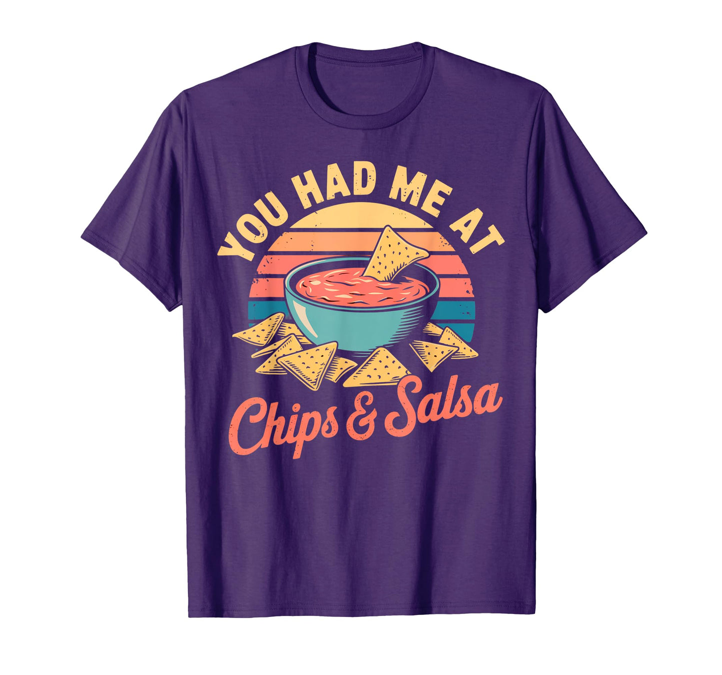 You Had Me At Chips & Salsa Funny Retro Food Lover T-Shirt