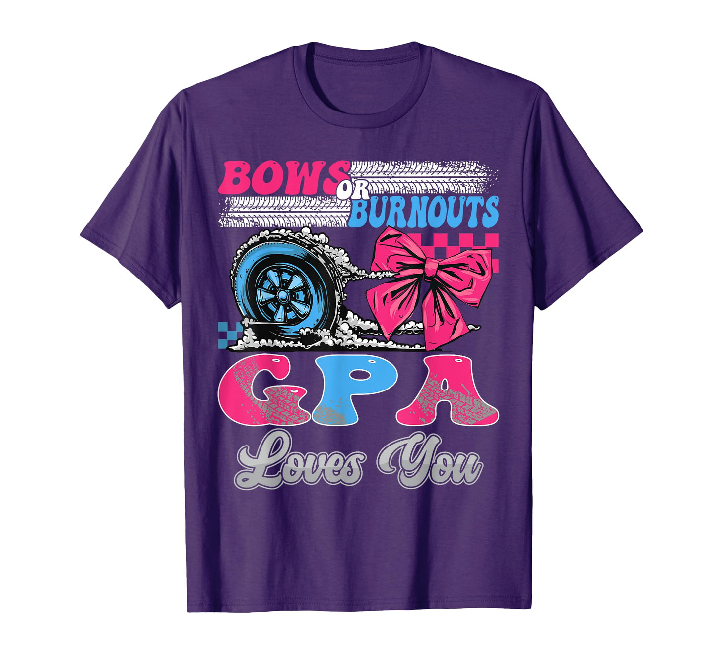 Burnouts or Bows GPA Loves You Gender Reveal Party T-Shirt