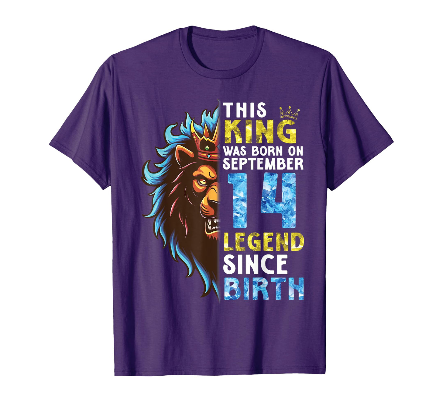 Lion This King Was Born On September 14 Legend Since Birth T-Shirt