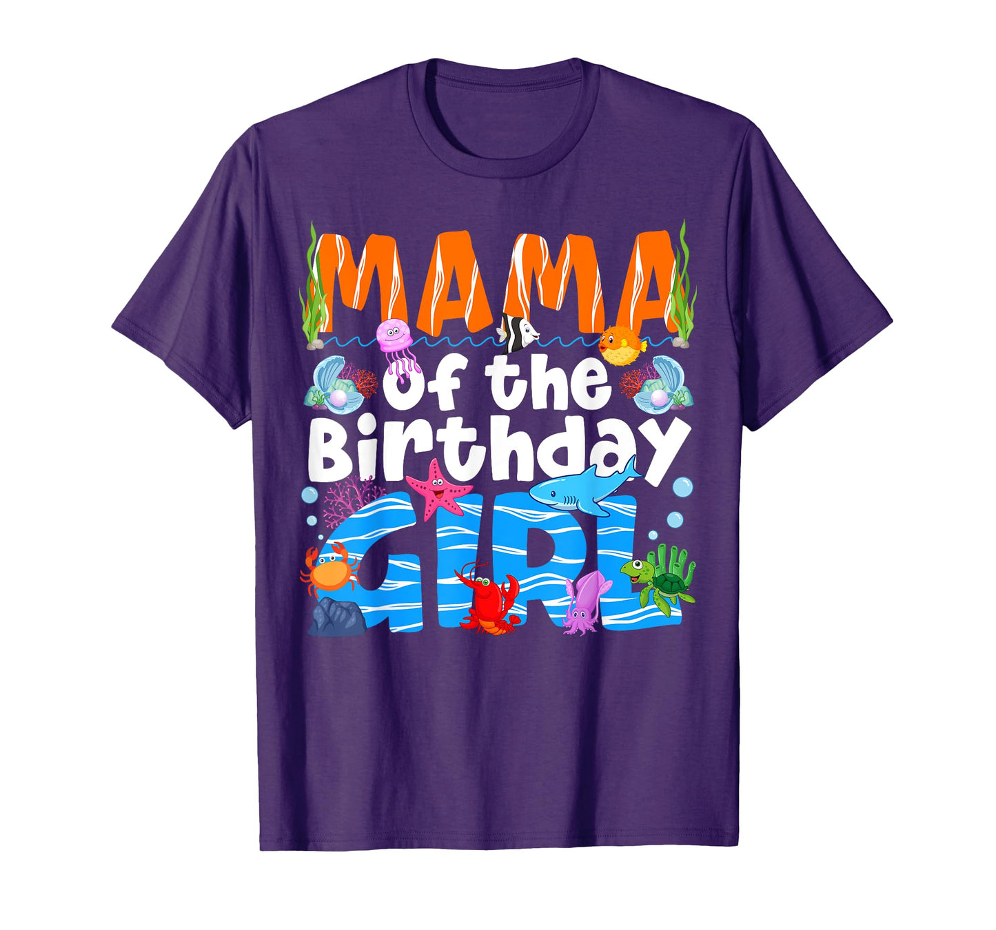 Mama Under Sea Birthday Party Girls Ocean Sea Animals Themed T-Shirt