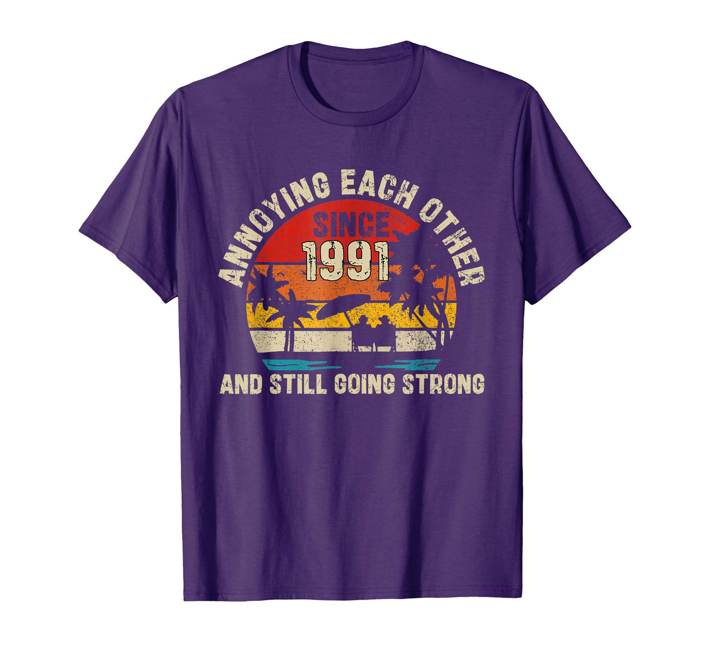 Annoying Each Other Since 1991 He Is In Her 34th Anniversary T-Shirt