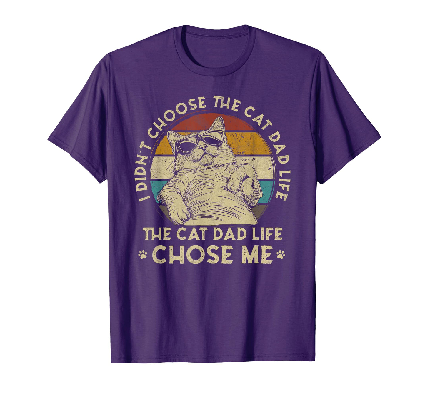 I Didn't Choose The Cat Dad Life The Cat Dad Life Chose Me T-Shirt for Men