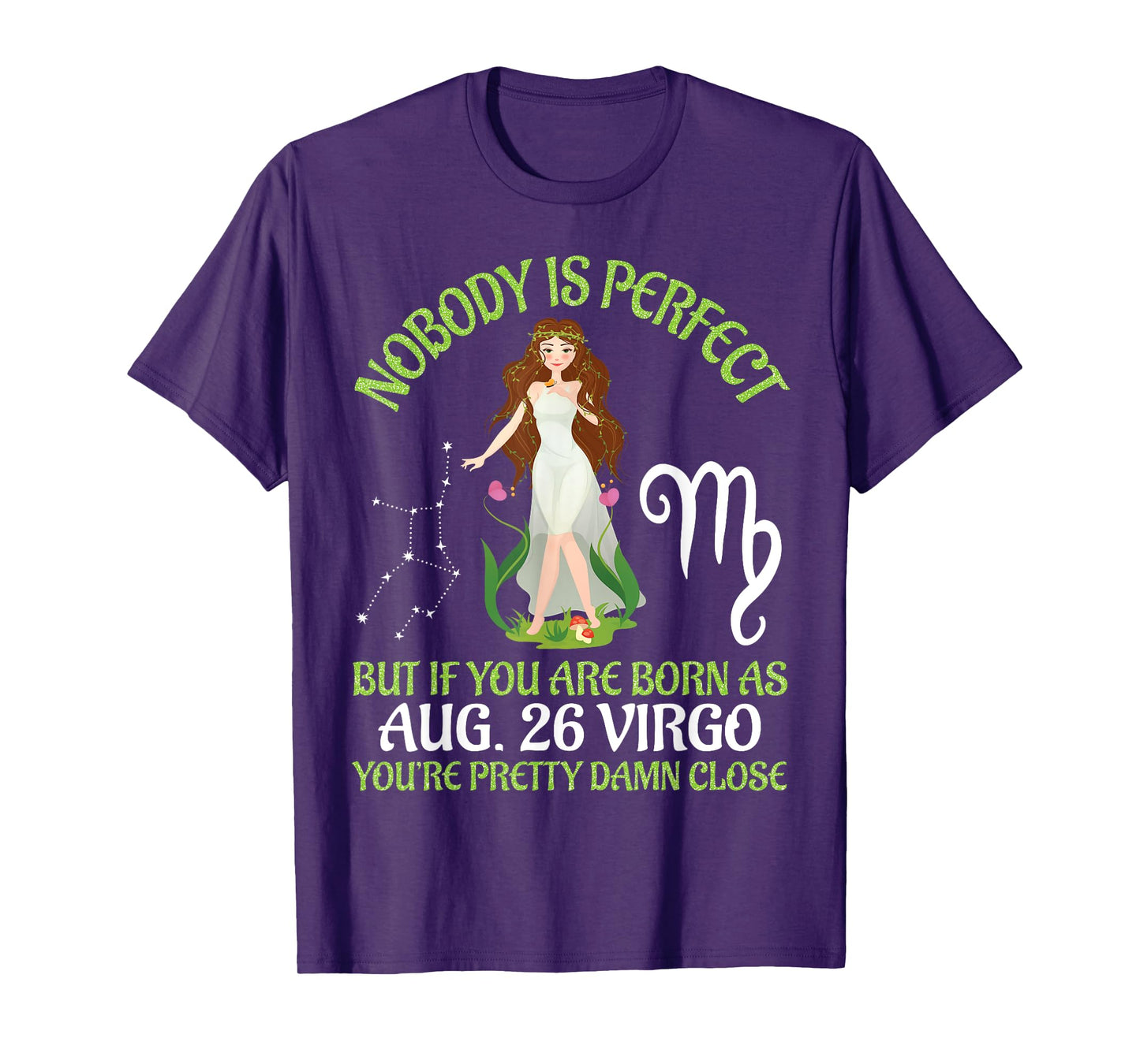 Nobody Is Perfect If You Are Born As August 26 Virgo Pretty T-Shirt