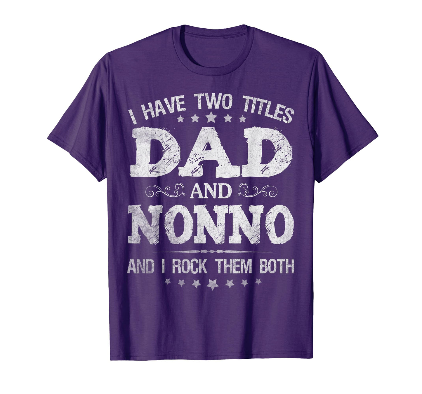 Mens I Have Two Titles Dad And Nonno Funny Father's Day Gift T-Shirt