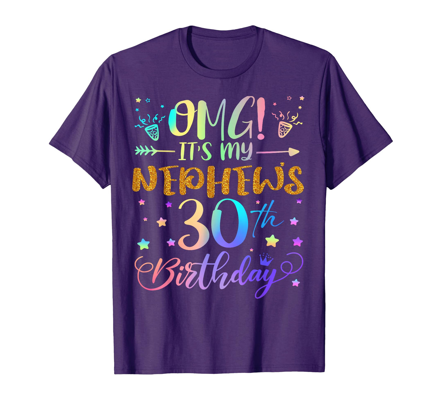 OMG It's My Nephew's 30th Birthday Sweet 30 Years Old T-Shirt