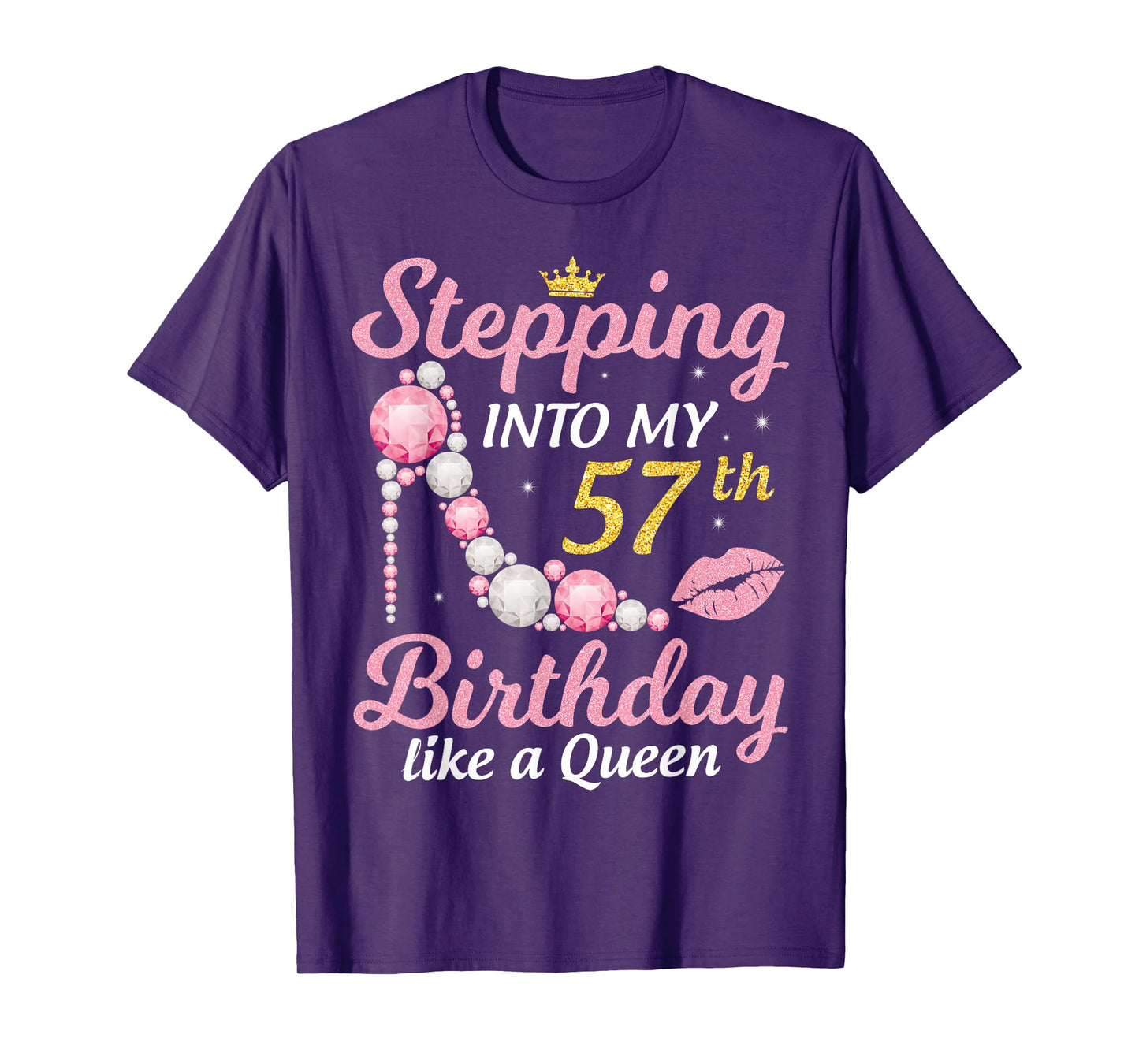 Stepping Into My 57th Birthday Like A Queen Happy To Me Mom T-Shirt