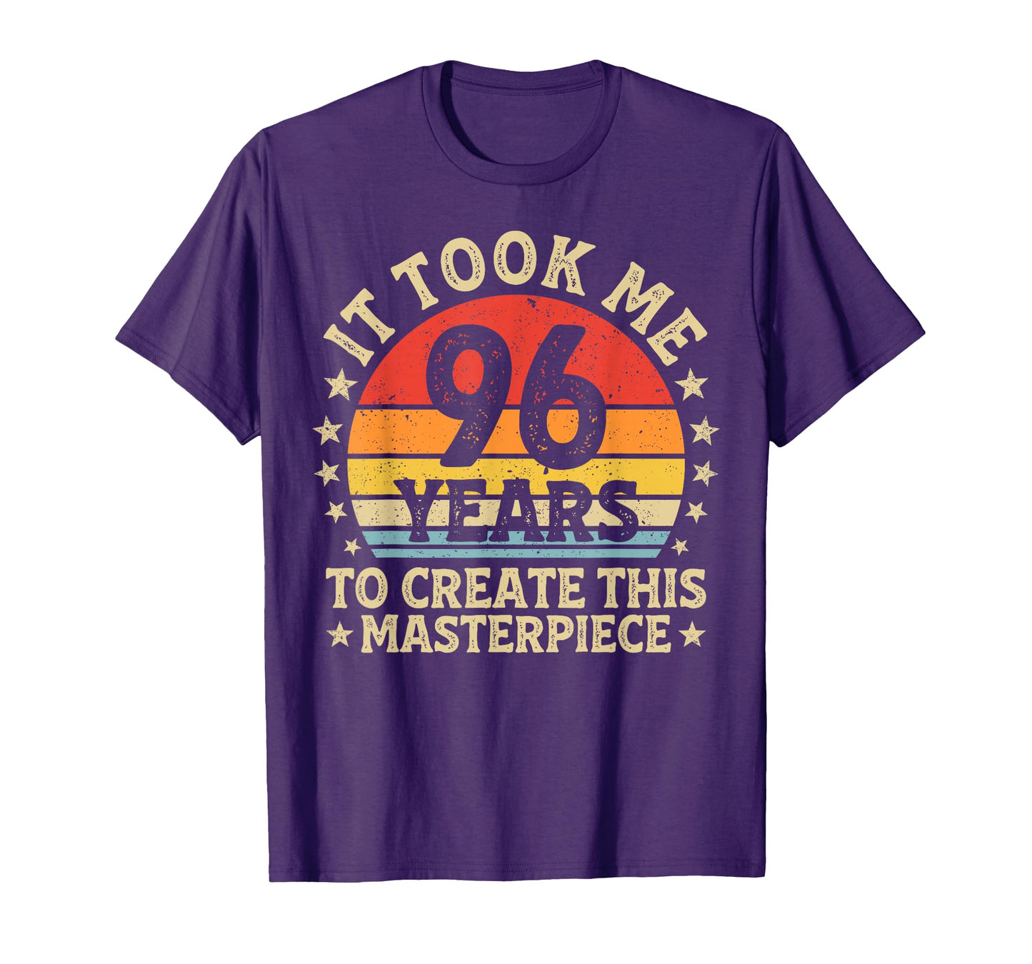 It Took Me 96 Years to Create This Masterpiece 96th Birthday T-Shirt