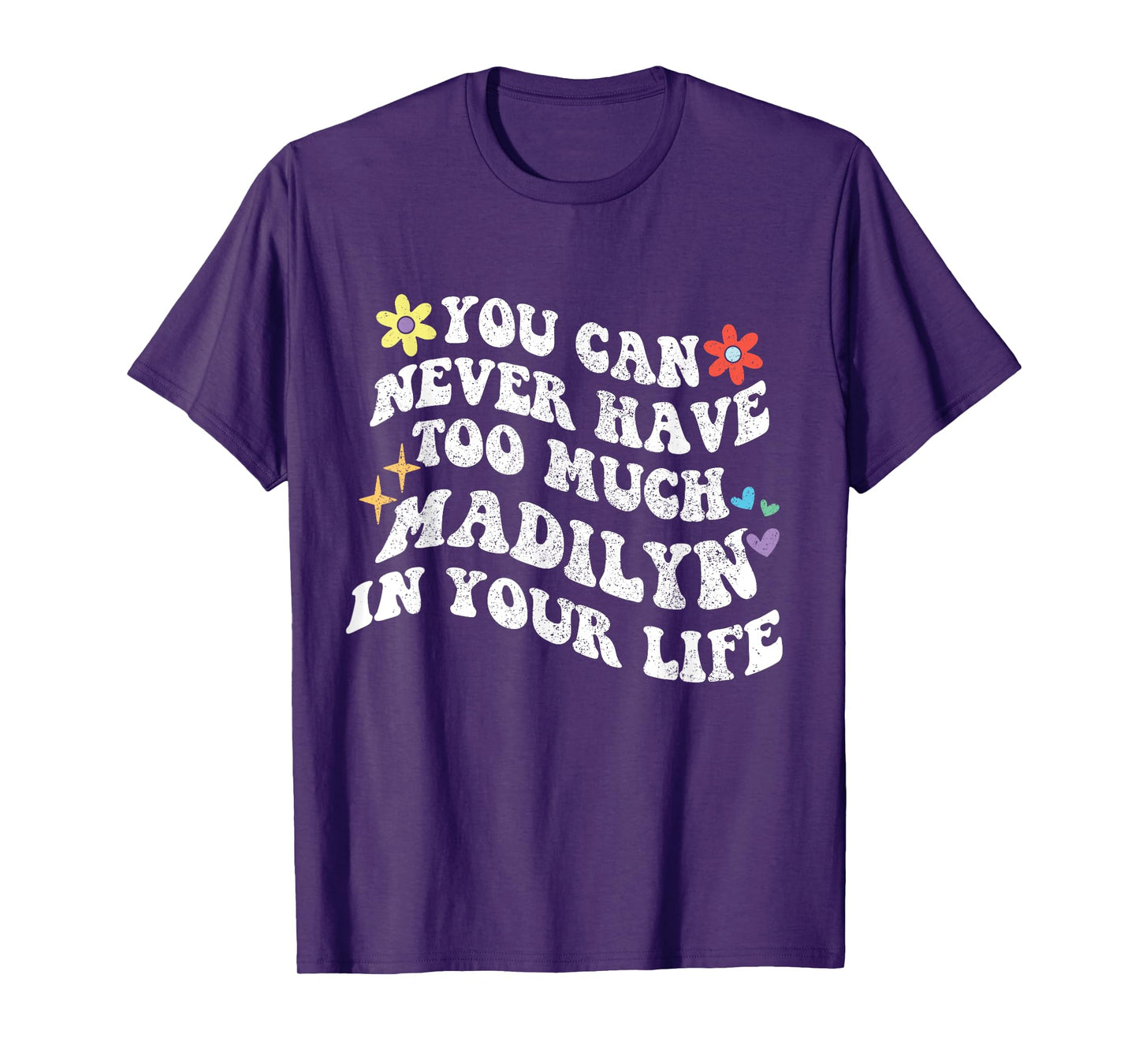 Retro Groovy You Can Never Have Too Much MADILYN In Your T-Shirt