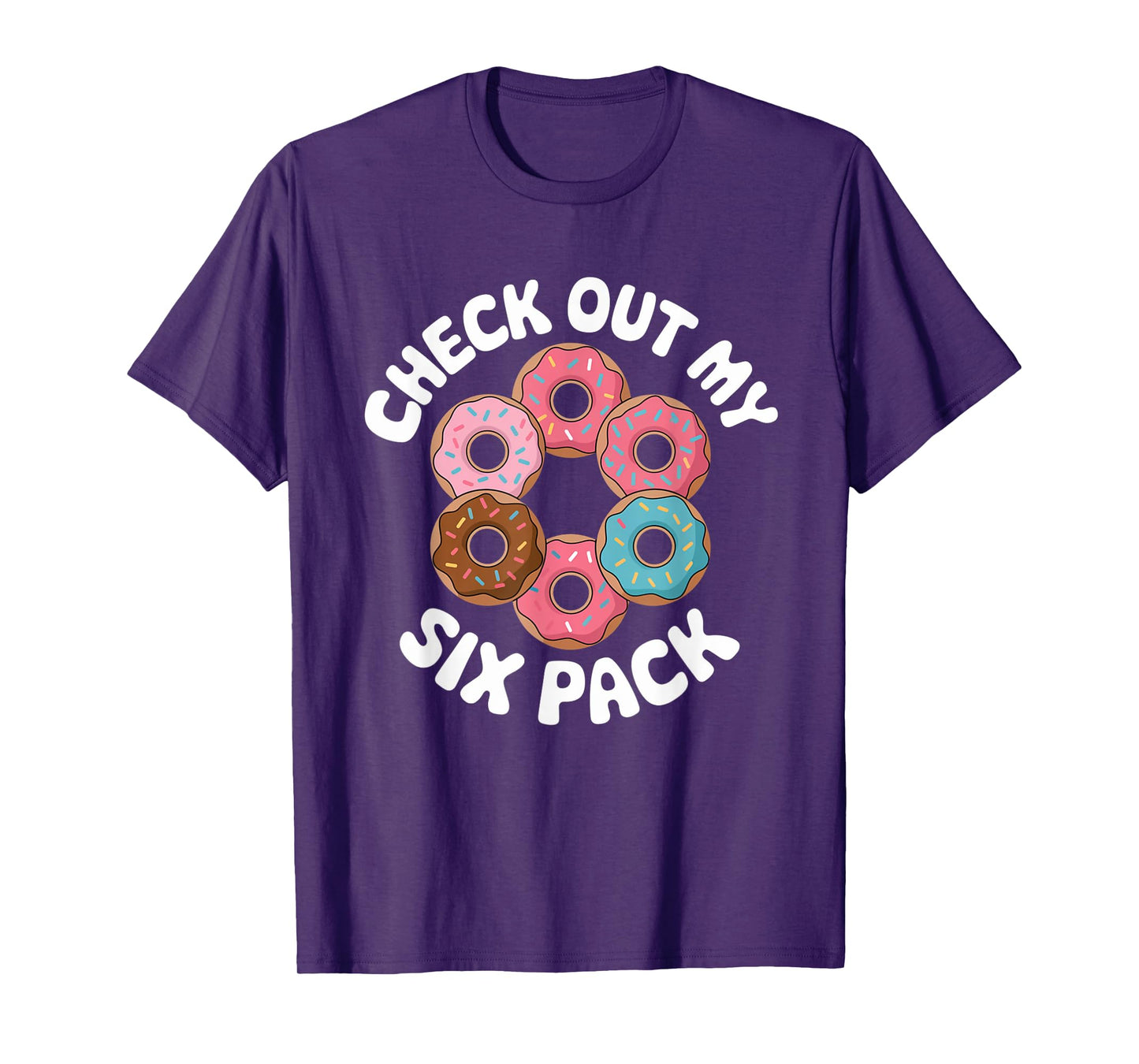 Funny Check Out My 6 Pack Donut Gym 6 Pack Donuts T-Shirt