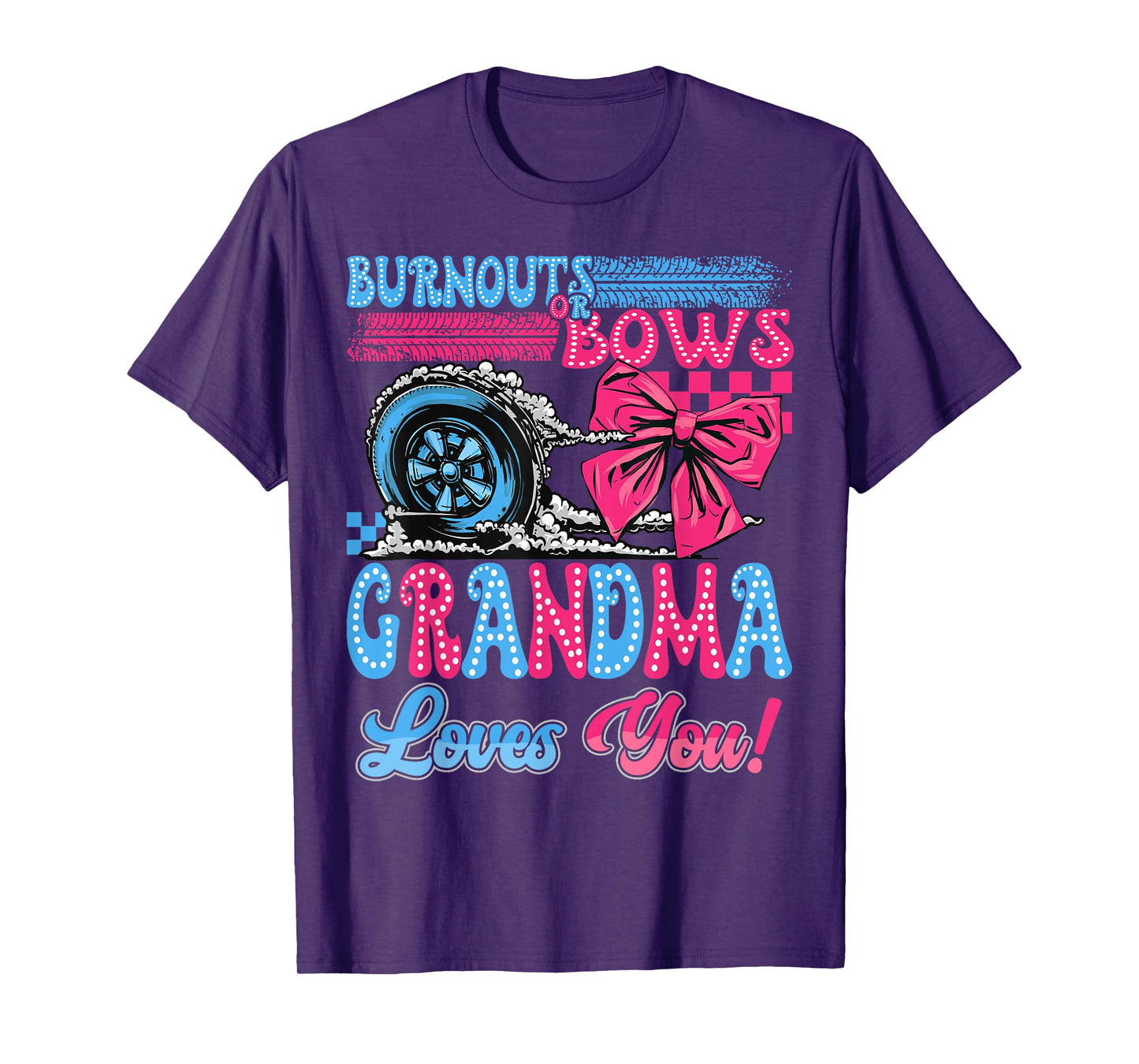 Burnouts or Bows Grandma Loves You Gender Reveal Party T-Shirt