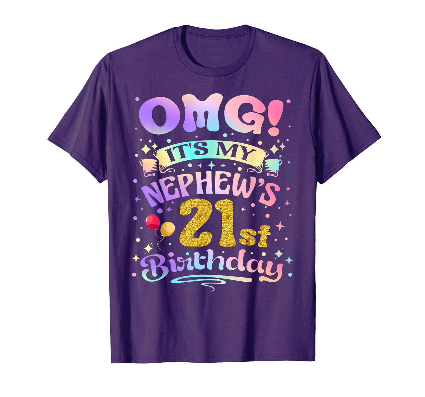 OMG It's My Nephew's 21st Birthday Happy 21 Years Old T-Shirt