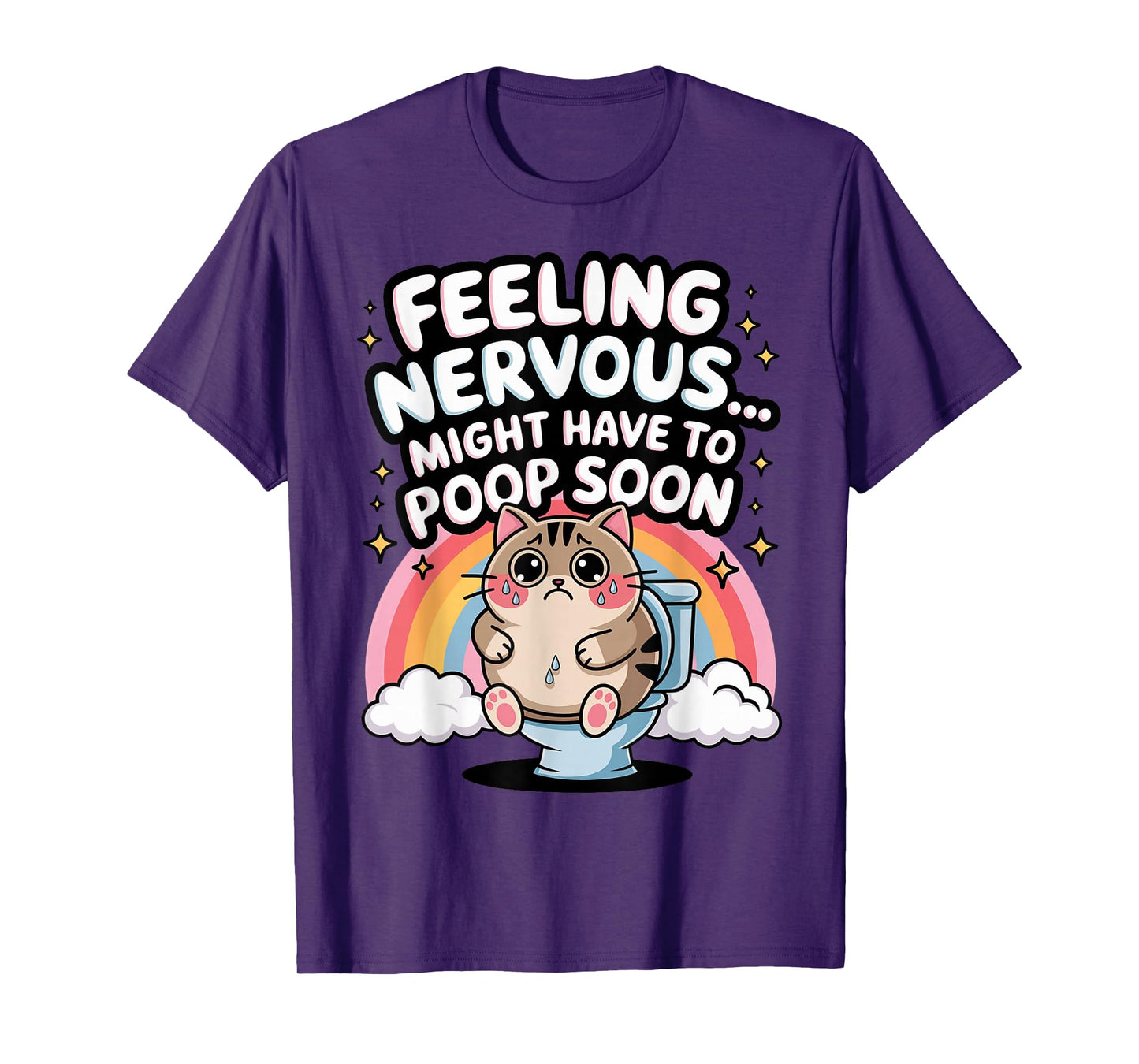 Feeling Nervous Might Have To Poop Soon Funny Saying T-Shirt