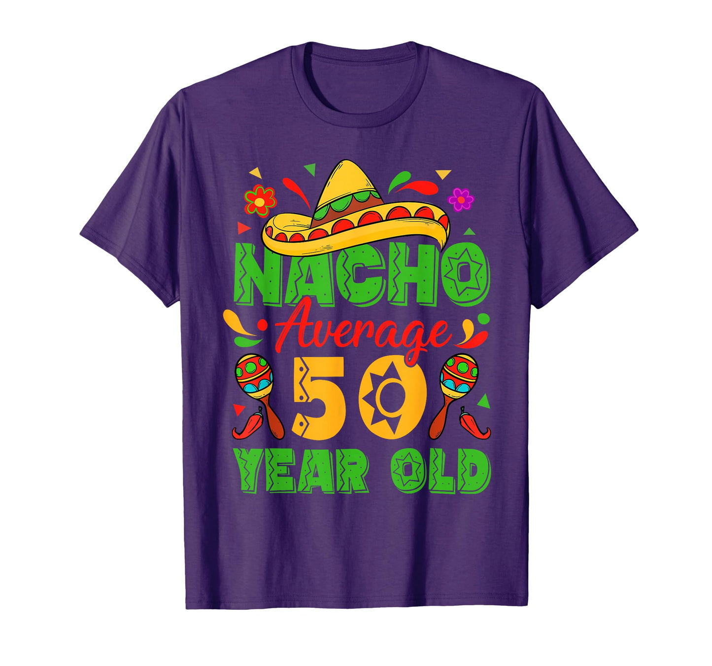 Nacho Average 50 Year Old Cinco De Mayo 50th Birthday Funny T-Shirt