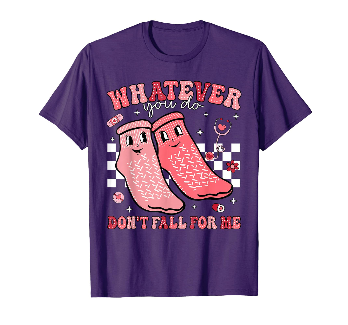 Valentine Whatever You Do Don't Fall For Me RN PCT CNA Nurse T-Shirt