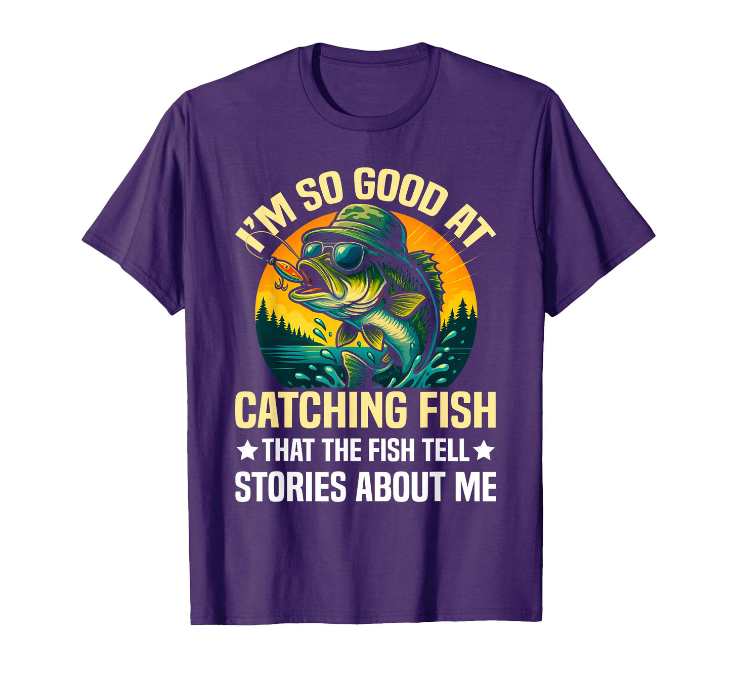 I'm So Good at Catching Fish Design, Funny Fishing Fisherman T-Shirt