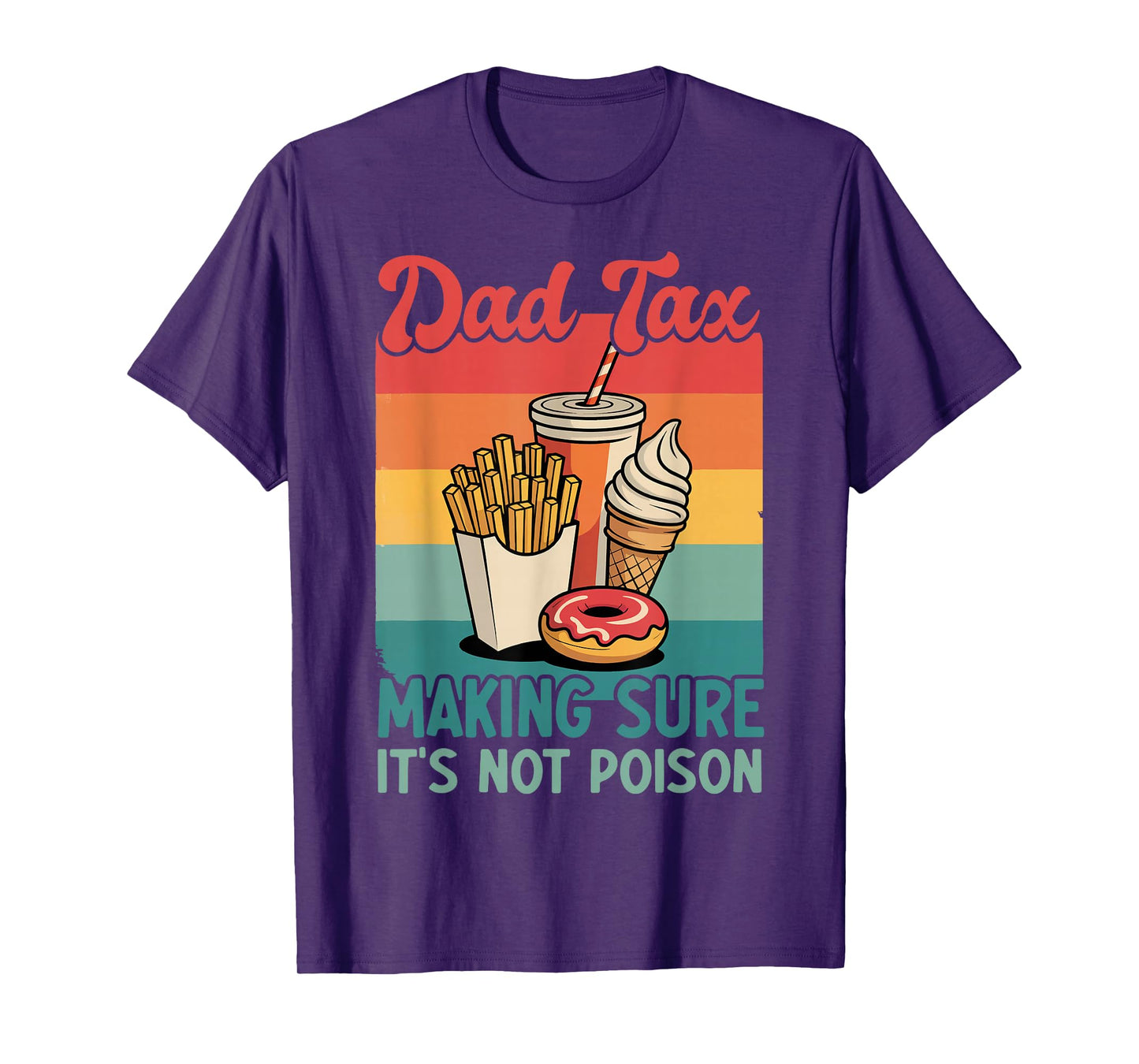 Funny Dad Tax Making Sure It's Not Poison Retro Father's Day T-Shirt