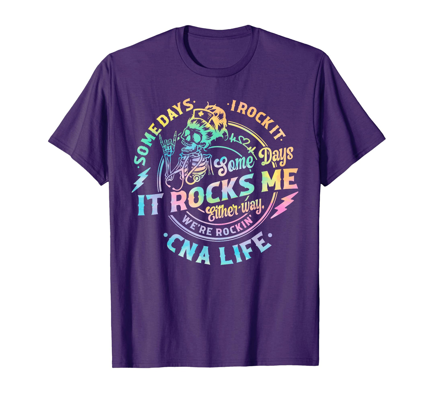 Tie Dye Some Days I Rock It Some Days It Rocks Me CNA Life T-Shirt