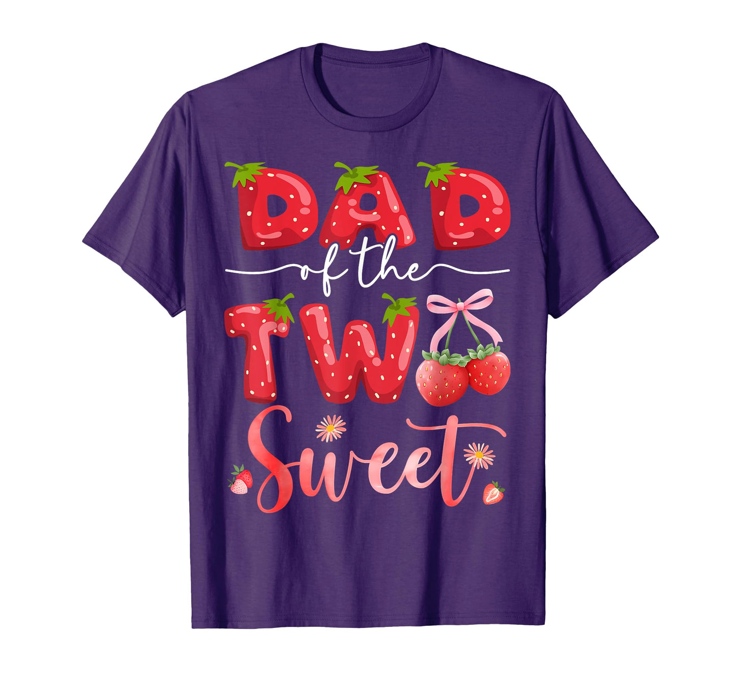 Dad Of The Two Sweet 2Nd Birthday Girl Strawberry T-Shirt