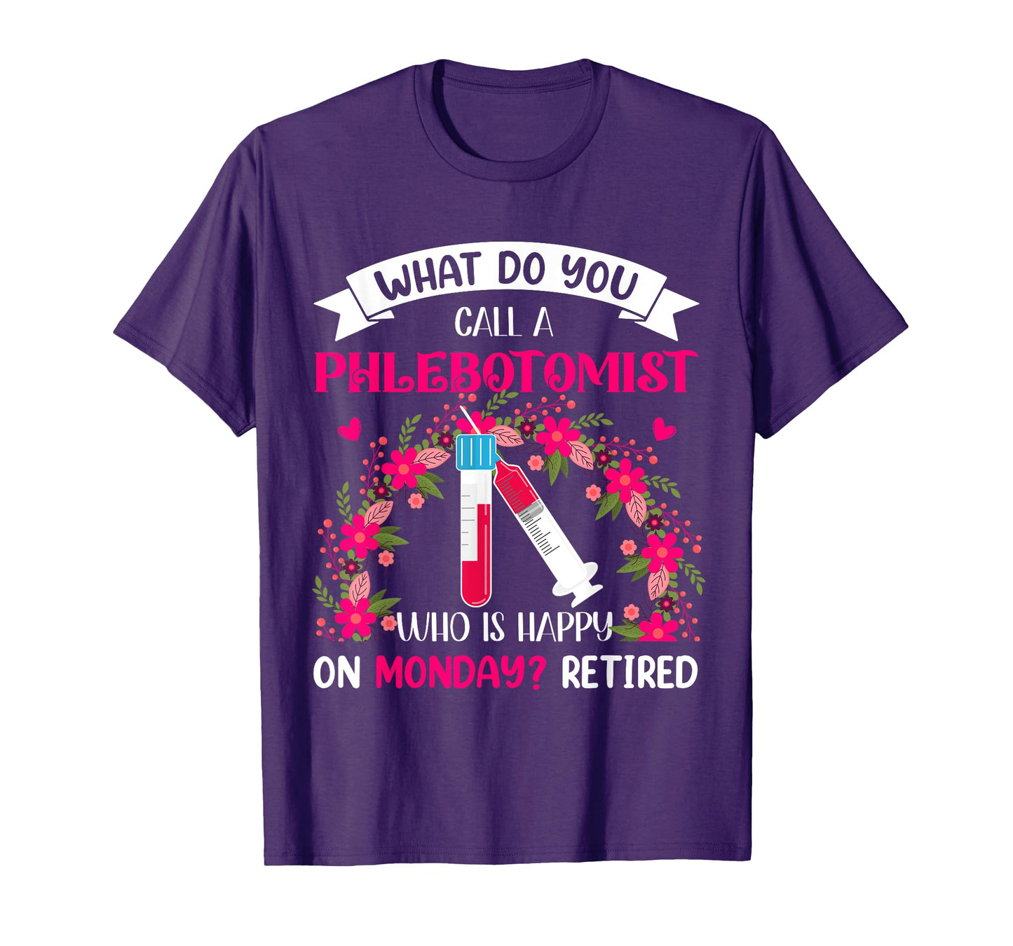 Happy Retired Funny Joke Phlebotomist Costume Retirement T-Shirt